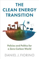 Clean Energy Transition: Policies and Politics for a Zero-Carbon World: Policies and Politics for a Zero-Carbon World цена и информация | Книги по социальным наукам | pigu.lt