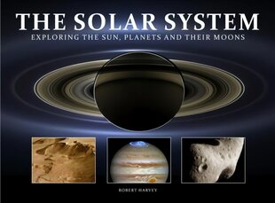 Solar System: Exploring the Sun, Planets and their Moons цена и информация | Книги по фотографии | pigu.lt