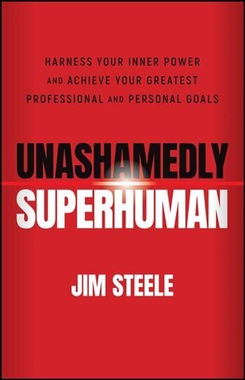 Unashamedly Superhuman: Harness Your Inner Power and Achieve Your Greatest Professional and Personal Goals: Harness Your Inner Power and Achieve Your Greatest Professional and Personal Goals цена и информация | Saviugdos knygos | pigu.lt