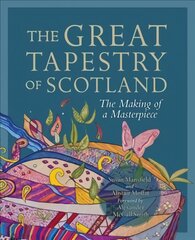 Great Tapestry of Scotland: The Making of a Masterpiece цена и информация | Книги об искусстве | pigu.lt