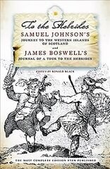 To The Hebrides: Samuel Johnson's Journey to the Western Islands and James Boswell's Journal of a Tour kaina ir informacija | Kelionių vadovai, aprašymai | pigu.lt