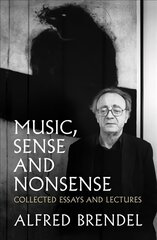Music, Sense and Nonsense: Collected Essays and Lectures kaina ir informacija | Knygos apie meną | pigu.lt