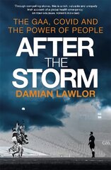 After the Storm: The GAA, Covid and the Power of People цена и информация | Книги о питании и здоровом образе жизни | pigu.lt