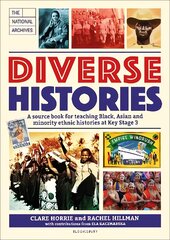 Diverse Histories: A source book for teaching Black, Asian and minority ethnic histories at Key Stage 3, in association with The National Archives цена и информация | Книги по социальным наукам | pigu.lt
