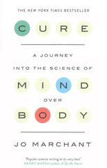 Cure: A Journey Into the Science of Mind over Body Main kaina ir informacija | Ekonomikos knygos | pigu.lt