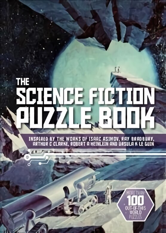 Science Fiction Puzzle Book: Inspired by the Works of Isaac Asimov, Ray Bradbury, Arthur C Clarke, Robert A Heinlein and Ursula K Le Guin цена и информация | Knygos apie sveiką gyvenseną ir mitybą | pigu.lt