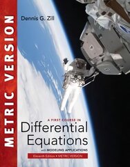 First Course in Differential Equations with Modeling Applications, International Metric Edition 11th edition цена и информация | Книги по экономике | pigu.lt