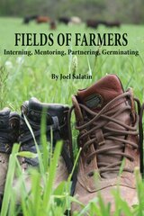Fields of Farmers: Interning, Mentoring, Partnering, Germinating kaina ir informacija | Socialinių mokslų knygos | pigu.lt
