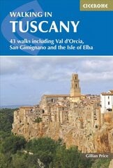 Walking in Tuscany: 43 walks including Val d'Orcia, San Gimignano and the Isle of Elba 4th Revised edition цена и информация | Путеводители, путешествия | pigu.lt
