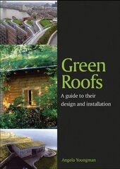 Green Roofs: A guide to their design and installation kaina ir informacija | Knygos apie sodininkystę | pigu.lt