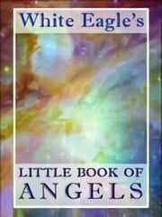 White Eagle's Little Book of Angels UK ed. kaina ir informacija | Saviugdos knygos | pigu.lt