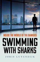 Swimming with sharks: Inside the world of the bankers main kaina ir informacija | Ekonomikos knygos | pigu.lt