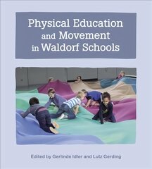 Physical Education and Movement in Waldorf Schools цена и информация | Книги по социальным наукам | pigu.lt