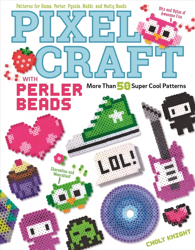 Pixel Craft with Perler Beads: More Than 50 Super Cool Patterns: Patterns for Hama, Perler, Pyssla, Nabbi, and Melty Beads kaina ir informacija | Knygos apie meną | pigu.lt