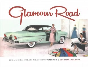 Glamour Road: Color, Fashion, Style and the Midcentury Automobile kaina ir informacija | Kelionių vadovai, aprašymai | pigu.lt