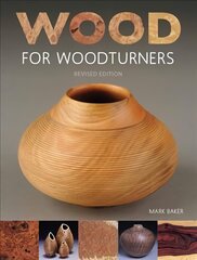 Wood for Woodturners (Revised Edition) Revised edition kaina ir informacija | Knygos apie meną | pigu.lt