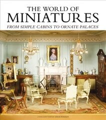 World of Miniatures: From Simple Cabins to Ornate Palaces kaina ir informacija | Knygos apie sveiką gyvenseną ir mitybą | pigu.lt