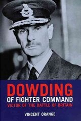 Dowding of Fighter Command цена и информация | Исторические книги | pigu.lt