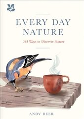 Every Day Nature: How Noticing Nature Can Quietly Change Your Life цена и информация | Книги о питании и здоровом образе жизни | pigu.lt