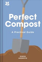 Perfect Compost: A Practical Guide kaina ir informacija | Knygos apie sodininkystę | pigu.lt