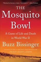 Mosquito Bowl: A Game of Life and Death in World War II kaina ir informacija | Biografijos, autobiografijos, memuarai | pigu.lt