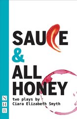 SAUCE and All honey: Two Plays kaina ir informacija | Apsakymai, novelės | pigu.lt