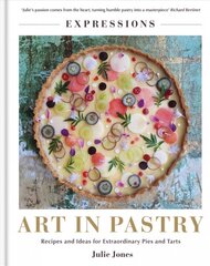 Expressions: Art in Pastry: Recipes and Ideas for Extraordinary Pies and Tarts kaina ir informacija | Receptų knygos | pigu.lt