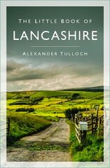 Little Book of Lancashire New edition цена и информация | Книги о питании и здоровом образе жизни | pigu.lt