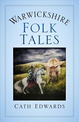 Warwickshire Folk Tales цена и информация | Fantastinės, mistinės knygos | pigu.lt