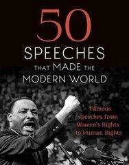 50 Speeches That Made the Modern World: Famous Speeches from Women's Rights to Human Rights kaina ir informacija | Poezija | pigu.lt