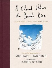 A Cloud Where the Birds Rise: A book about love and belonging цена и информация | Энциклопедии, справочники | pigu.lt