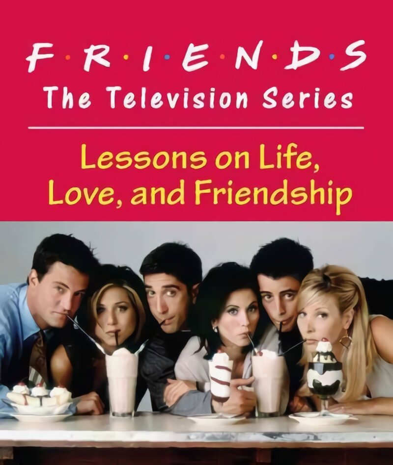 Friends: The Television Series: Lessons on Life, Love, and Friendship цена и информация | Fantastinės, mistinės knygos | pigu.lt