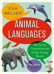 Animal Languages: The secret conversations of the living world kaina ir informacija | Ekonomikos knygos | pigu.lt