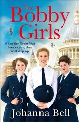 Bobby Girls: Book One in a gritty, uplifting new WW1 series about Britain's first ever female police officers kaina ir informacija | Fantastinės, mistinės knygos | pigu.lt