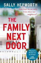 Family Next Door: A gripping read that is 'part family drama, part suburban thriller' цена и информация | Фантастика, фэнтези | pigu.lt
