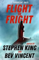 Flight or Fright: 17 Turbulent Tales Edited by Stephen King and Bev Vincent kaina ir informacija | Fantastinės, mistinės knygos | pigu.lt
