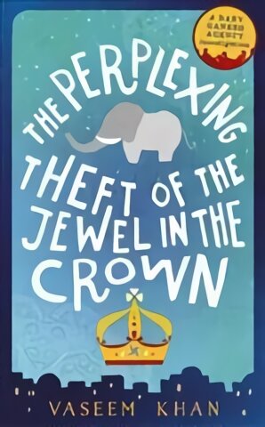 Perplexing Theft of the Jewel in the Crown: Baby Ganesh Agency Book 2 kaina ir informacija | Fantastinės, mistinės knygos | pigu.lt