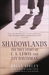Shadowlands: The True Story of C S Lewis and Joy Davidman kaina ir informacija | Biografijos, autobiografijos, memuarai | pigu.lt
