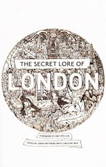 Secret Lore of London: The city's forgotten stories and mythology цена и информация | Книги по социальным наукам | pigu.lt