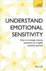 Emotional Sensitivity and Intensity: How to manage intense emotions as a highly sensitive person - learn more about yourself with this life-changing self help book kaina ir informacija | Saviugdos knygos | pigu.lt