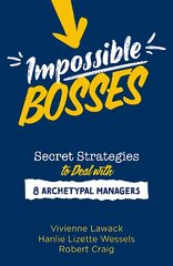 Impossible Bosses: Secret Strategies to Deal with 8 Archetypal Managers kaina ir informacija | Ekonomikos knygos | pigu.lt