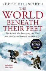 World Beneath Their Feet: The British, the Americans, the Nazis and the Race to Summit the Himalayas kaina ir informacija | Istorinės knygos | pigu.lt