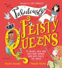 Fabulously Feisty Queens: 15 of the brightest and boldest women who have ruled the world цена и информация | Книги для подростков и молодежи | pigu.lt