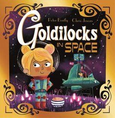 Futuristic Fairy Tales: Goldilocks in Space цена и информация | Книги для малышей | pigu.lt