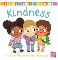 Find Out About: Kindness: A lift-the-flap board book about being kind цена и информация | Книги для подростков и молодежи | pigu.lt
