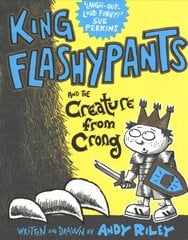 King Flashypants and the Creature From Crong: Book 2, Book 2 цена и информация | Книги для подростков  | pigu.lt