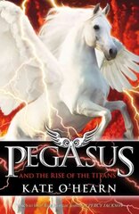 Pegasus and the Rise of the Titans: Book 5 kaina ir informacija | Knygos paaugliams ir jaunimui | pigu.lt