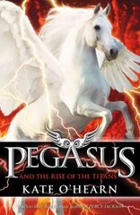 Pegasus and the Rise of the Titans: Book 5 цена и информация | Книги для подростков и молодежи | pigu.lt