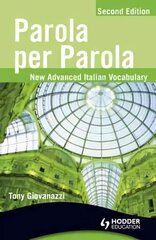 Parola per Parola Second Edition: New Advanced Italian Vocabulary 2nd Revised edition цена и информация | Пособия по изучению иностранных языков | pigu.lt