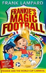 Frankie's Magic Football: Frankie and the World Cup Carnival: Book 6 kaina ir informacija | Knygos paaugliams ir jaunimui | pigu.lt